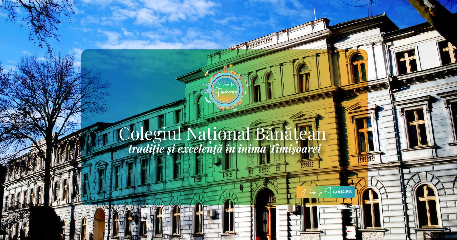 Colegiul Național Bănățean – tradiție și excelență în inima Timișoarei
